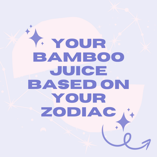 Your Bamboo Juice Based on Your Zodiac Sign